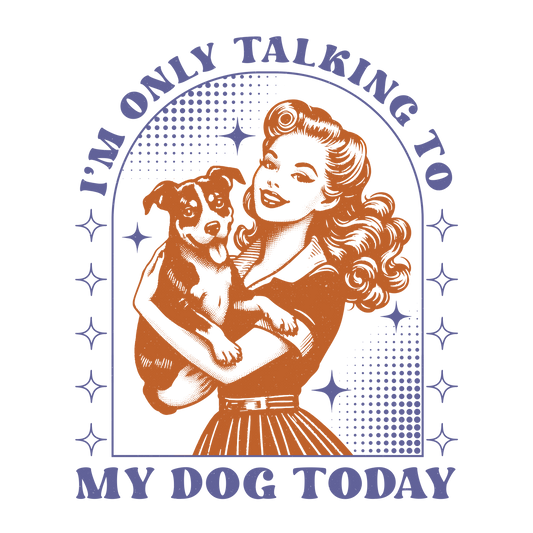 Autocollant Retro "I'm only talking to my dog today" en vinyle